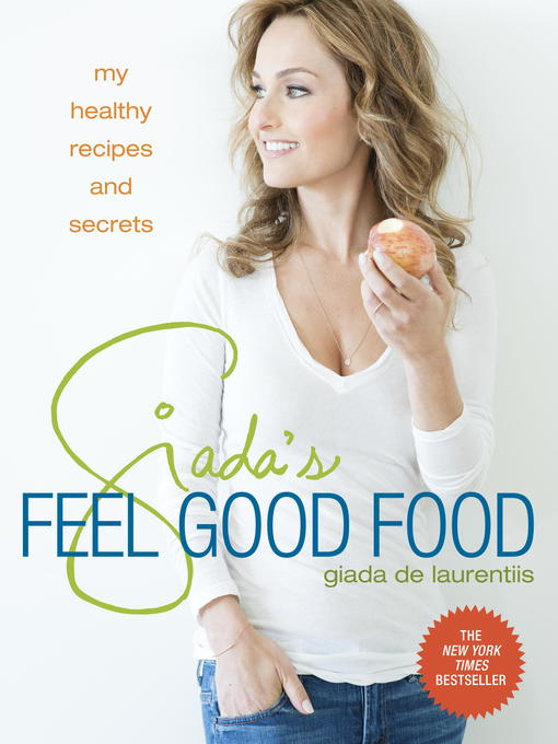 Title details for Giada's Feel Good Food by Giada De Laurentiis - Wait list